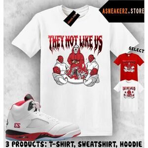 Shirt To Match Aj 5 Og Fire Red Matching Tee Not Like Us T-Shirt